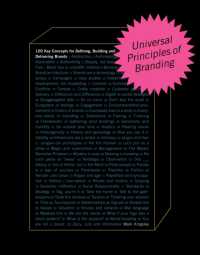 Universal Principles of Branding : 100 Key Concepts for Defining, Building, and Delivering Brands (Rockport Universal)