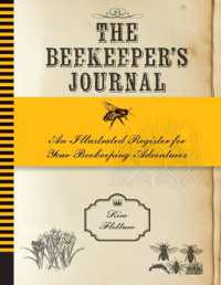The Beekeeper's Journal : An Illustrated Register for Your Beekeeping Adventures