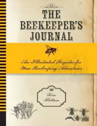 The Beekeeper's Journal : An Illustrated Register for Your Beekeeping Adventures