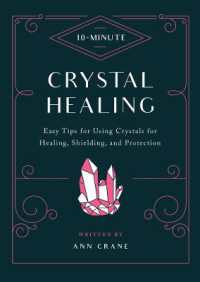 10-Minute Crystal Healing : Easy Tips for Using Crystals for Healing, Shielding, and Protection (10 Minute)