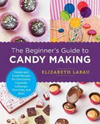 Beginner's Guide to Candy Making : Simple and Sweet Recipes for Chocolates, Caramels, Lollypops, Gummies, and More (New Shoe Press) -- Paperback / sof