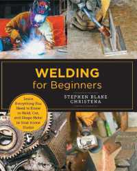 Welding for Beginners : Learn Everything You Need to Know to Weld, Cut, and Shape Metal in Your Home Studio (New Shoe Press)