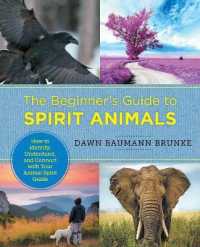 The Beginner's Guide to Spirit Animals : How to Identify, Understand, and Connect with Your Animal Spirit Guide (New Shoe Press)