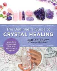 The Beginner's Guide to Crystal Healing : Learn How to Energize， Heal， and Balance with Crystals (New Shoe Press)