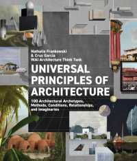 Universal Principles of Architecture : 100 Architectural Archetypes， Methods， Conditions， Relationships， and Imaginaries (Rockport Universal)