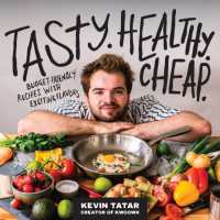 Tasty. Healthy. Cheap. : Budget-Friendly Recipes with Exciting Flavors