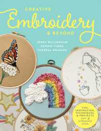 Creative Embroidery and Beyond : Inspiration, tips, techniques, and projects from three professional artists (Creative...and Beyond)