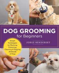 Dog Grooming for Beginners : Simple Techniques for Washing, Trimming, Cleaning & Clipping All Breeds of Dogs (New Shoe Press)