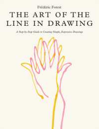 The Art of the Line in Drawing : A Step-by-Step Guide to Creating Simple, Expressive Drawings