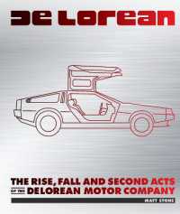 DeLorean : The Rise, Fall and Second Acts of the DeLorean Motor Company