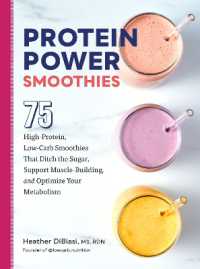 Protein Power Smoothies : 75 High-Protein, Low-Carb Smoothies That Ditch the Sugar, Support Muscle-Building, and Optimize Your Metabolism