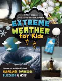 Extreme Weather for Kids : Lessons and Activities All about Hurricanes， Tornadoes， Blizzards， and More!