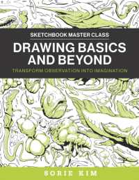 Drawing Basics and Beyond : Transform Observation into Imagination (Sketchbook Master Class)