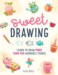 Sweet Drawing : Learn to draw more than 150 adorable things