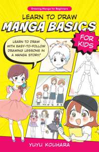 Learn to Draw Manga Basics for Kids : Learn to draw with easy-to-follow drawing lessons in a manga story! (Drawing Manga for Beginners)