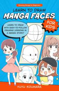 Learn to Draw Manga Faces for Kids : Learn to draw with easy-to-follow drawing lessons in a manga story! (Drawing Manga for Beginners)