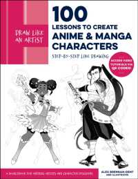 Draw Like an Artist: 100 Lessons to Create Anime and Manga Characters : Step-by-Step Line Drawing - a Sourcebook for Aspiring Artists and Character Designers - Access video tutorials via QR codes! (Draw Like an Artist)