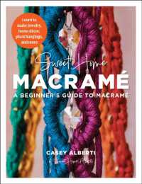 Sweet Home Macrame: a Beginner's Guide to Macrame : Learn to make jewelry, home decor, plant hangings, and more (Art Makers)