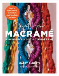 Sweet Home Macrame: A Beginner's Guide to Macrame : Learn to make jewelry, home decor, plant hangings, and more (Art Makers)