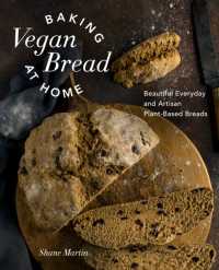 Baking Vegan Bread at Home : Beautiful Everyday and Artisan Plant-Based Breads