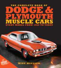 The Complete Book of Dodge and Plymouth Muscle Cars : Every Model from 1960 to Today (Complete Book Series)