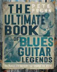 The Ultimate Book of Blues Guitar Legends : The Players and Guitars That Shaped the Music