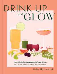Drink Up & Glow : Non-Alcoholic, Adaptogen-Infused Drinks for Optimal Wellness, Energy, and Stress Relief