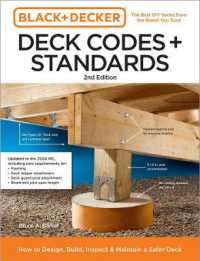 Black and Decker Deck Codes and Standards 2nd Edition : How to Design, Build, Inspect, and Maintain a Safer Deck （2ND）