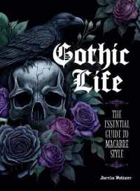 Gothic Life : The Essential Guide to Macabre Style
