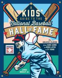 A Kids' Guide to the National Baseball Hall of Fame : The Greatest Players from Hank Aaron to Derek Jeter to Cy Young
