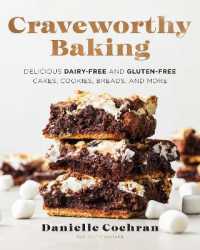 Craveworthy Baking : Delicious Dairy-Free and Gluten-Free Cakes, Cookies, Breads, and More