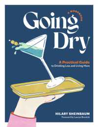 Going Dry: a Workbook : A Practical Guide to Drinking Less and Living More
