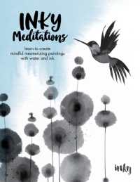 Inky Meditations : Learn to Create Mindful Mesmerizing Paintings with Water and Ink