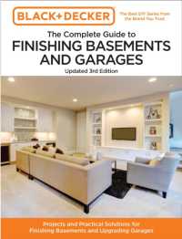 Black and Decker the Complete Guide to Finishing Basements and Garages 3rd Edition : Projects and Practical Solutions for Finishing Basements and Upgrading Garages (Black & Decker Complete Guide) （3RD）