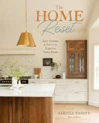 The Home Reset : Easy Systems and Habits to Organize Every Room