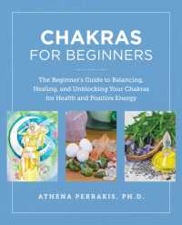 Chakras for Beginners : The Beginner's Guide to Balancing, Healing, and Unblocking Your Chakras for Health and Positive Energy