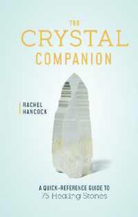 The Crystal Companion : A Quick-Reference Guide to 75 Healing Stones