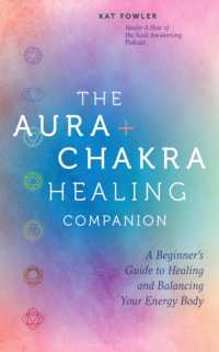 The Aura & Chakra Healing Companion : A Beginner's Guide to Healing and Balancing Your Energy Body