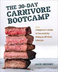 The 30-Day Carnivore Bootcamp : A Beginner's Guide to Successfully Doing an All-Meat Lifestyle