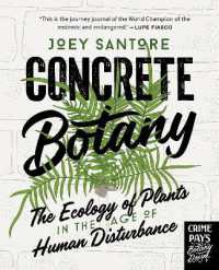 Concrete Botany : The Ecology of Plants in the Age of Human Disturbance