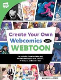 Create Your Own Webcomics with WEBTOON : The Ultimate Guide to the Exciting World of Webcomics with Tutorials, Techniques, and Insider Tips! (Webtoon)