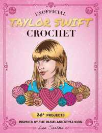 Unofficial Taylor Swift Crochet : 20+ Projects Inspired by the Music and Style Icon (Celebrity Crochet)