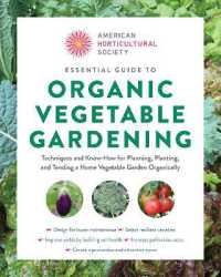 American Horticultural Society Essential Guide to Organic Vegetable Gardening : Techniques and Know-How for Planning, Planting, and Tending a Home Vegetable Garden Organically (American Horticultural Society Guides)