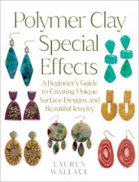 Polymer Clay Special Effects : A Beginner's Guide to Creating Unique Surface Designs and Beautiful Jewelry