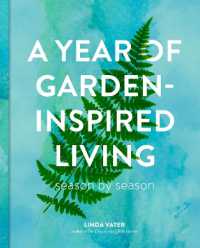 A Year of Garden-Inspired Living : Season by Season