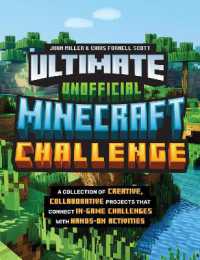 Ultimate Unofficial Minecraft Challenge : A Collection of Creative, Collaborative Projects That Connect In-game Challenges with Hands-on Activities