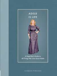 Adele Is Life : A Superfan's Guide to All Things We Love about Adele (Modern Icons)