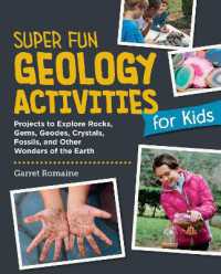 Super Fun Geology Activities for Kids : Projects to Explore Rocks, Gems, Geodes, Crystals, Fossils, and Other Wonders of the Earth