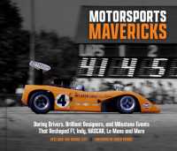Motorsports Mavericks : Daring Drivers, Brilliant Designers, and Milestone Events That Reshaped F1, Indy, NASCAR, Le Mans and More