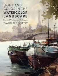 Light and Color in the Watercolor Landscape : Essential Principles and Techniques (For Artists)
